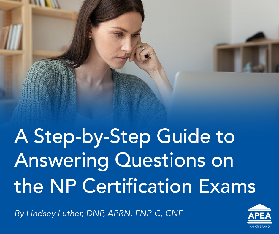 A Step-by-Step Guide to Answering Questions on the NP Certification Exams