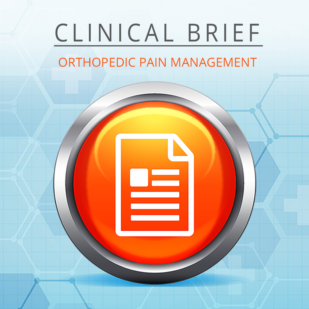 Clinical Brief: Orthopedic Pain Management