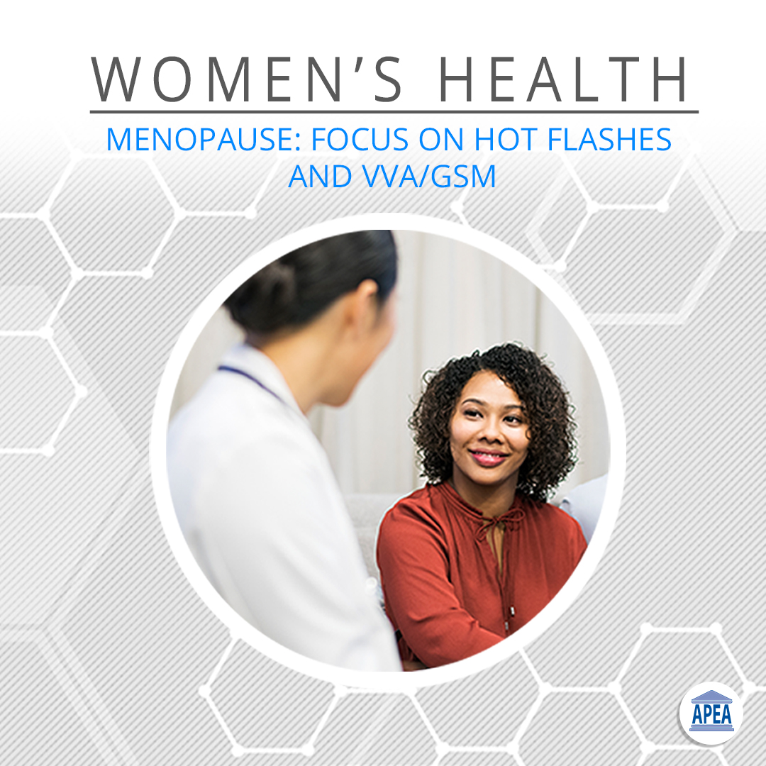 Menopause: Focus on Hot Flashes and VVA/GSM